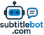 SubtitleBot